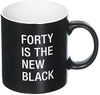 FORTY IS THE NEW BLACK MUG