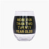 2 TWENTY YEAR OLDS STEMLESS WINE GLASS